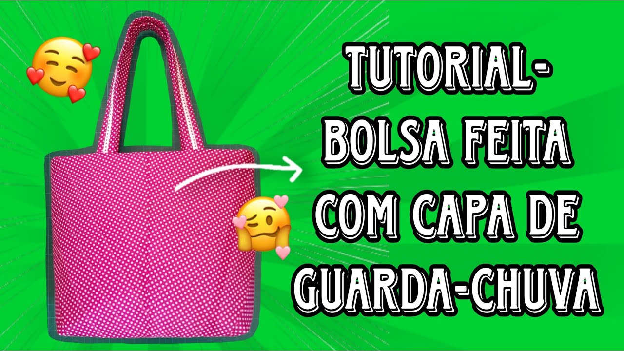 BOLSA FEITA COM CAPA DE GUARDA-CHUVA (tutorial) - Amor Por Costura #artesanato #costura #moda #diy