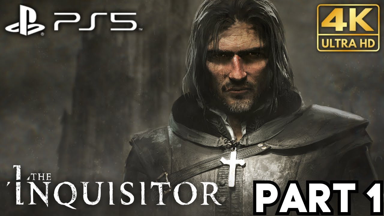 The Inquisitor Gameplay Walkthrough Part 1 | PS5 | 4K HDR (No Commentary Gaming)