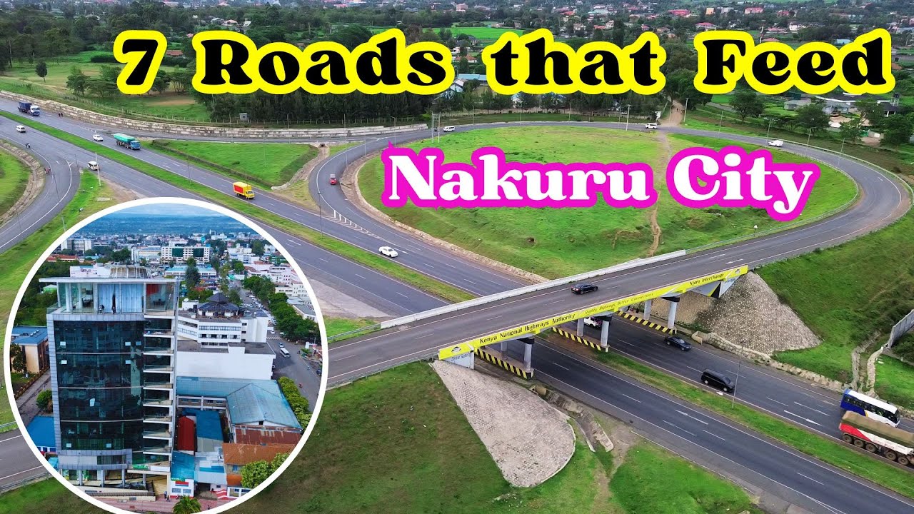 7 Roads That Feed Nakuru City