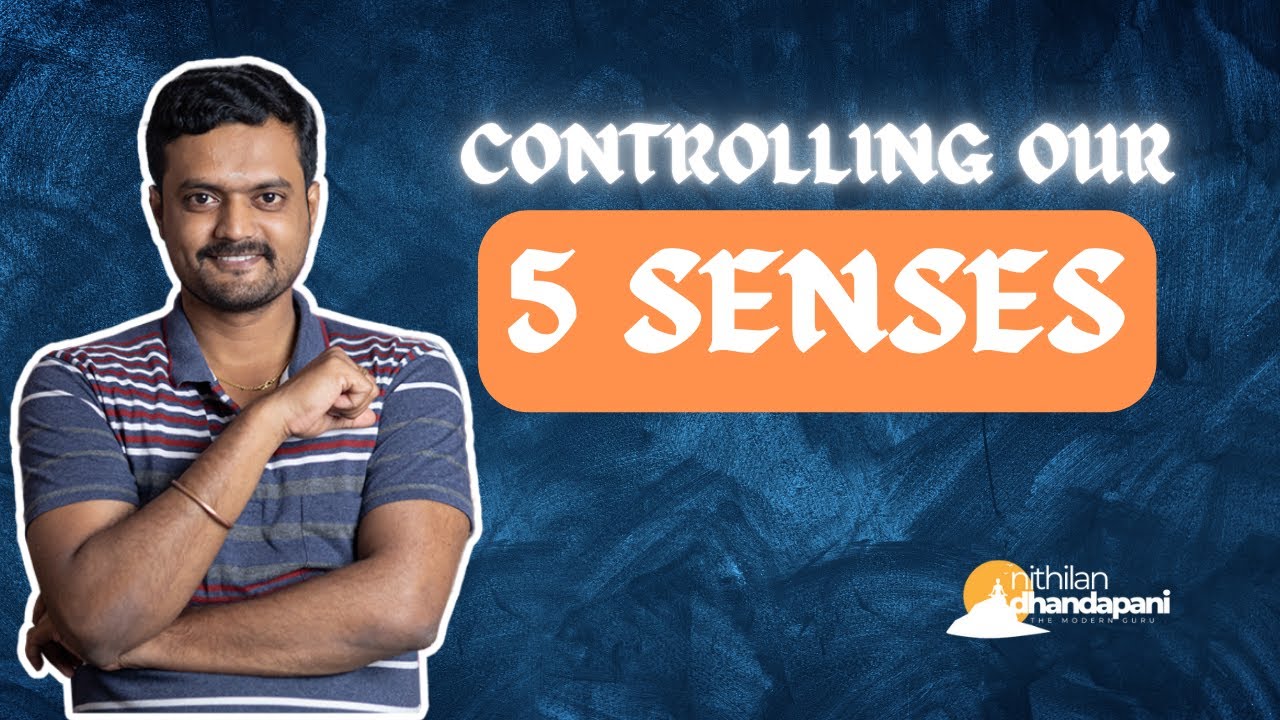 புலன் அடக்கம் செய்வது எப்படி தெரியுமா | Controlling our 5 Senses gives us Huge Results | ND