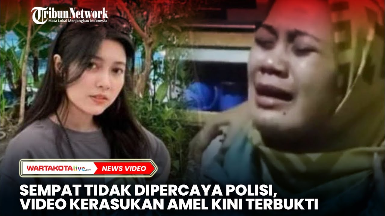Sempat Tidak Dipercaya Polisi, Video Kerasukan Amel Kini Terbukti