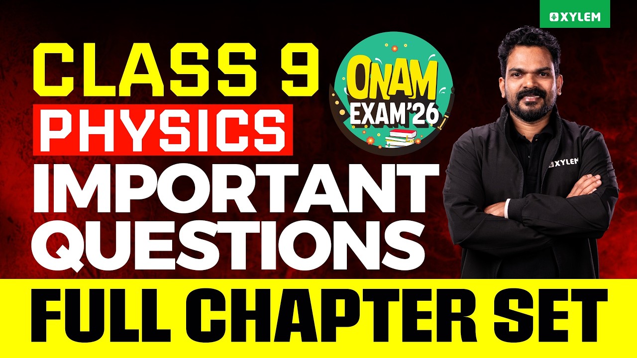 Class 9 Physics | Onam Exam 2026: IMPORTANT QUESTIONS: FULL CHAPTER SET!