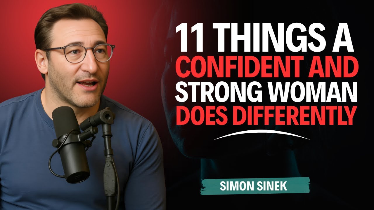 11 Things A Confident Strong Woman Does Differently || Simon Sinek Motivation