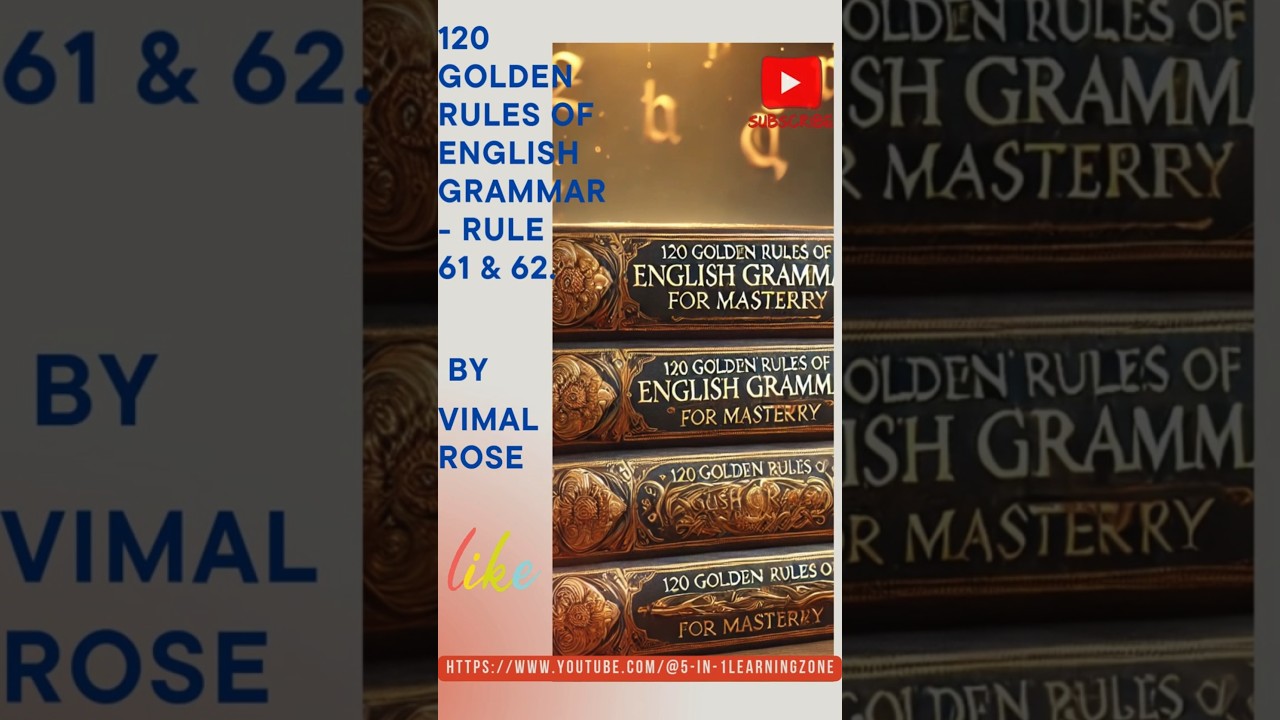 120 Golden Rules of English Grammar - Rule 61 & 62.