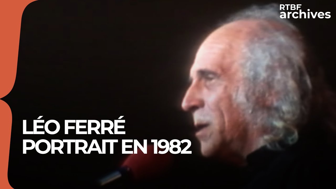 Léo Ferré : son portrait en 1982 - RTBF Archives