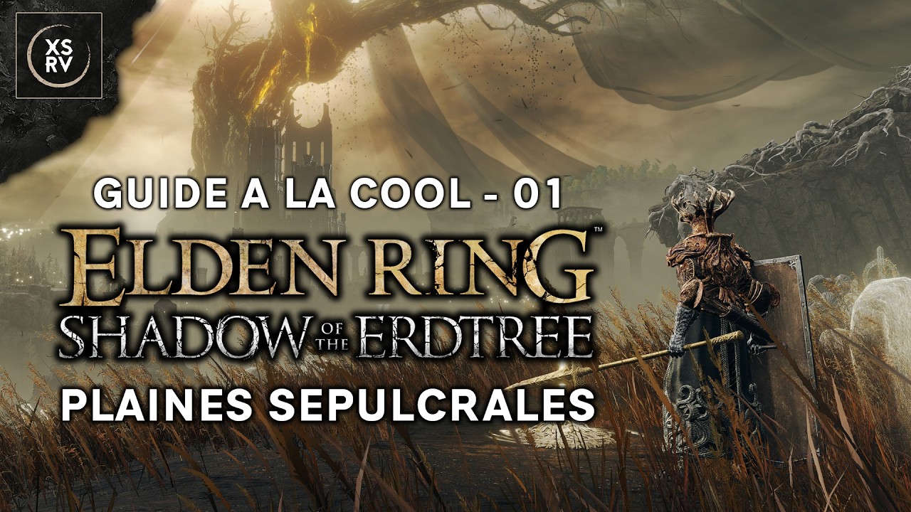 Shadow of the Erdtree, le Guide à la Cool : Plaines Sépulcrales et Fourneau - 01