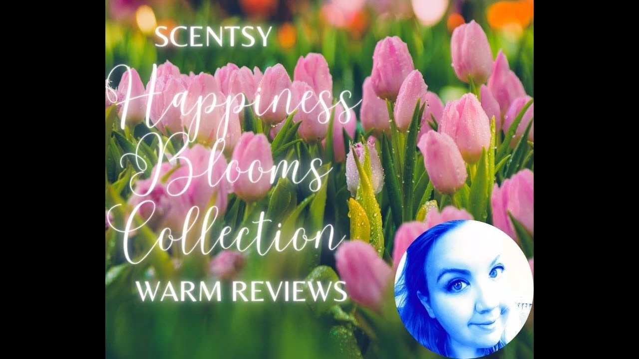 Happiness Blooms Collection (Scentsy) Warm Reviews