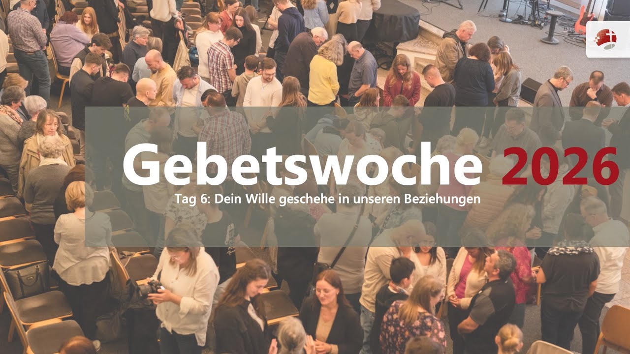 Tag 6 - Gebetswoche 2026 der evangelischen Freikirche Köln