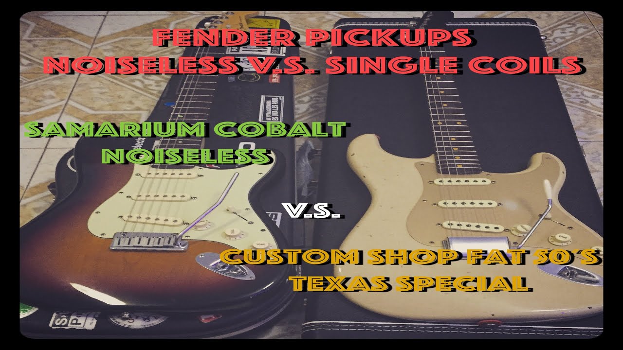 Pickups Fender Noiseless SCN vs Single Coils FAT 50s