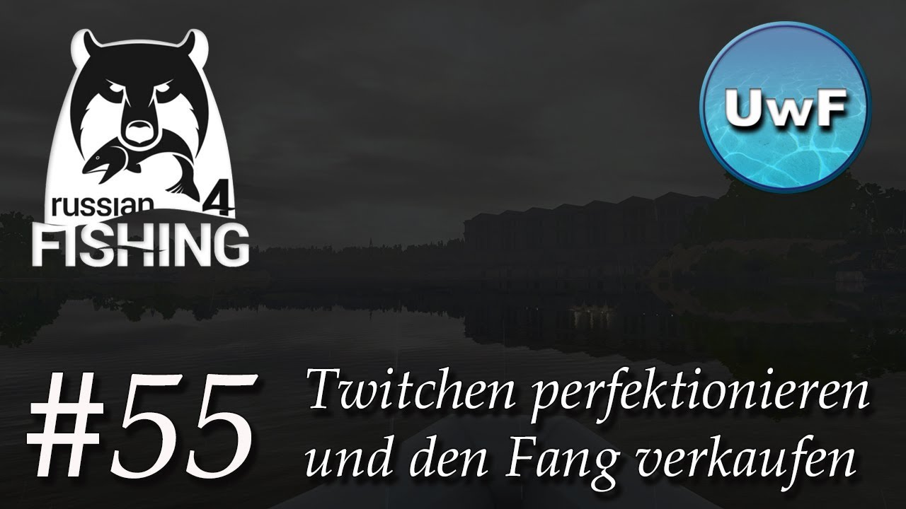 Russian Fishing 4 #55 | Twitchen perfektionieren und den Super Fang verkaufen am Kraftwerk