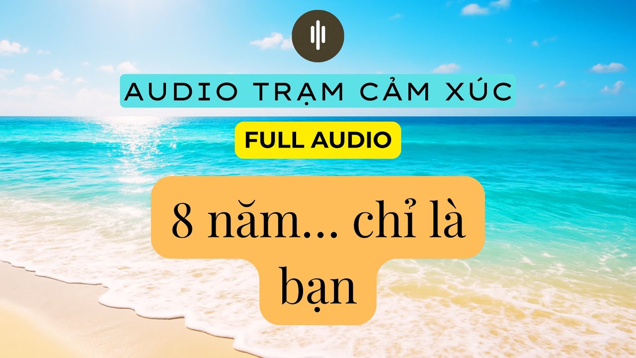 8 Năm Chờ Đợi Nhưng Chỉ Là Bạn Bè | Không Còn Là Người Tôi Chờ | Audio Truyện Cảm Xúc