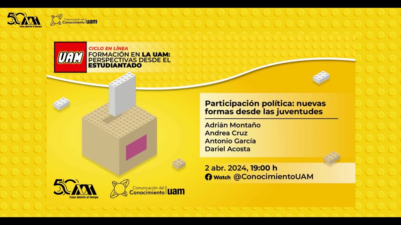Ciclo Formación en la UAM: Participación política  (2 Abr 2024)