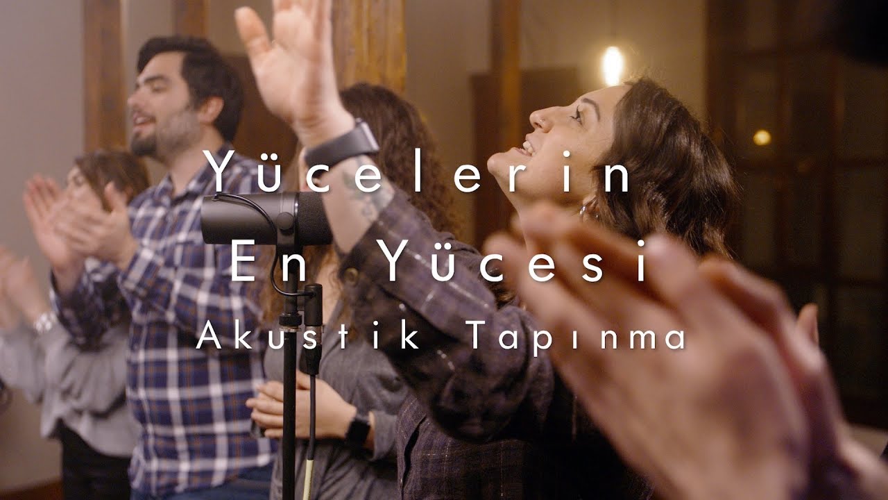 Yücelerin En Yücesi [Akustik Tapınma | Hristiyan İbadeti]