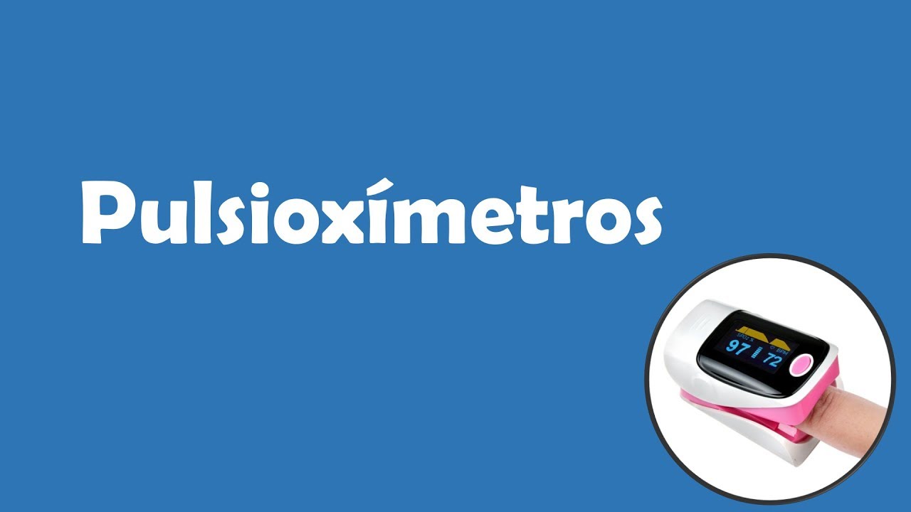 Pulsioxímetros... ¿Qué son? ¿Cuál y dónde comprar?