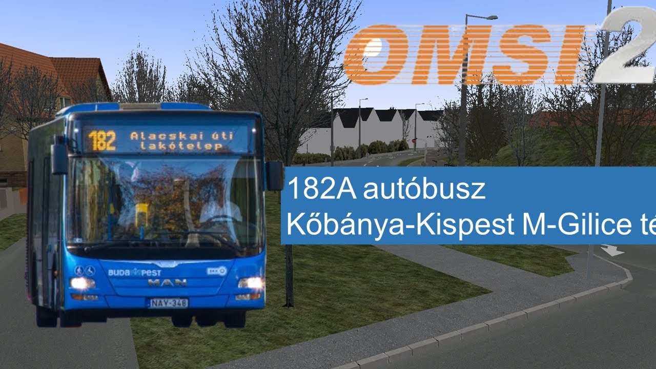 OMSI 2 Délpest 5.2- 182A Kőbánya-Kispest M-Gilice tér, MAN Lion's city A21