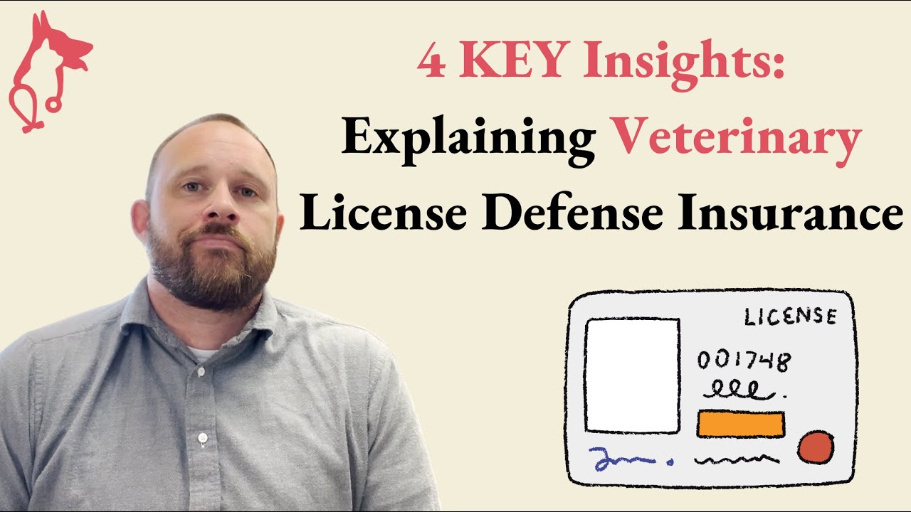 Explaining Veterinary License Defense Insurance: 4 KEY Insights