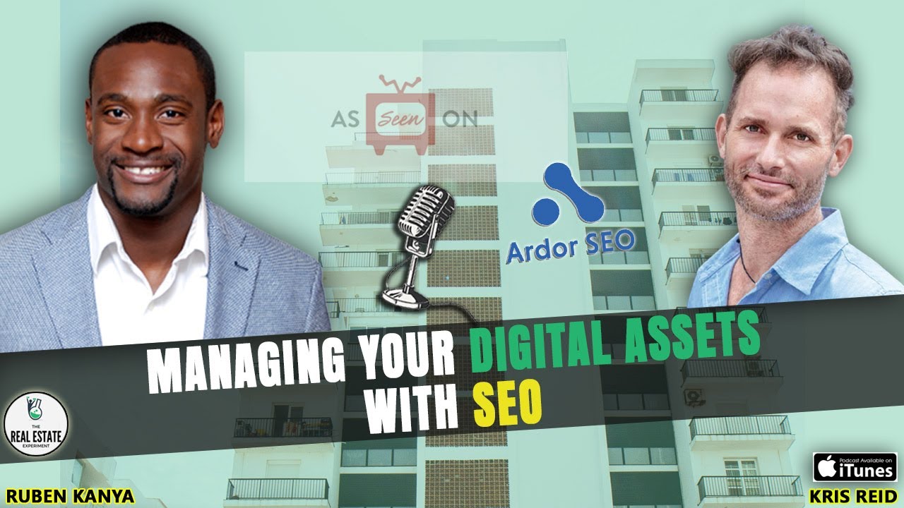 Managing Your Digital Assets with SEO - Kris Reid Episode #116