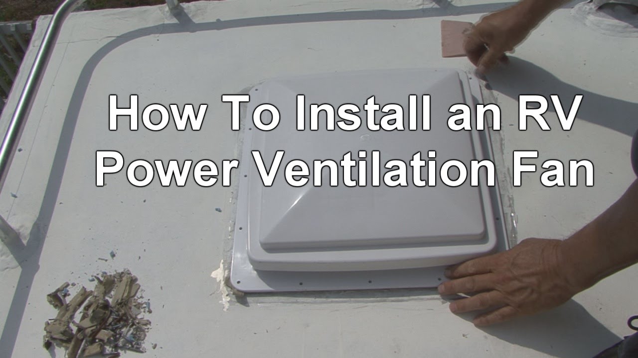 RV 101® - How to Install an RV Power Ventilation Fan