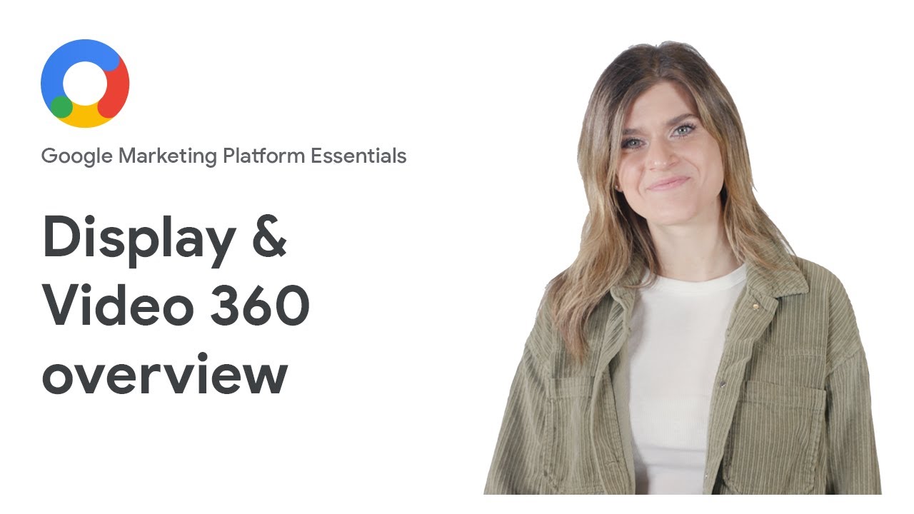 Основы Google Marketing Platform: обзор Display & Video 360