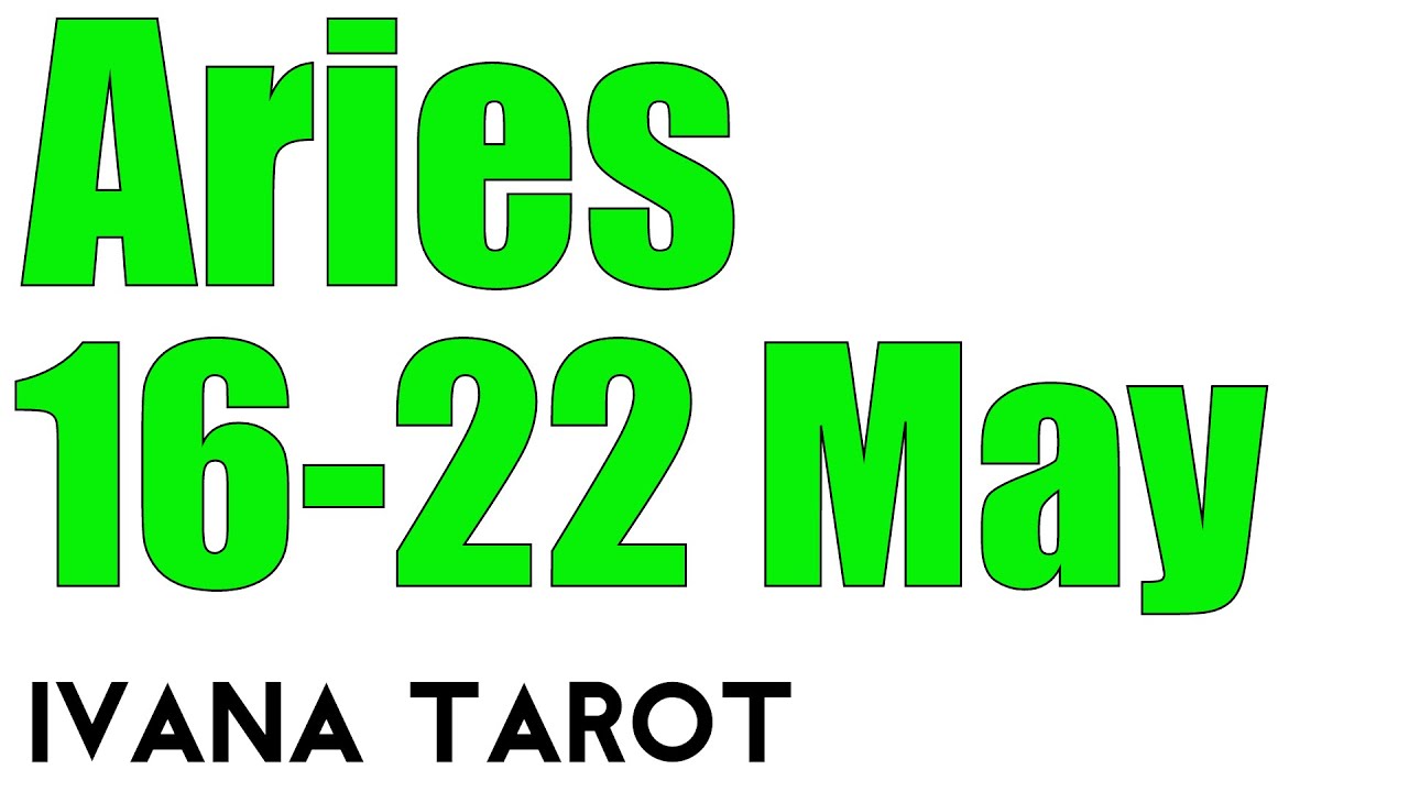 Aries Weekly Tarot reading for 16-22 May 2016 - Ivana Tarot