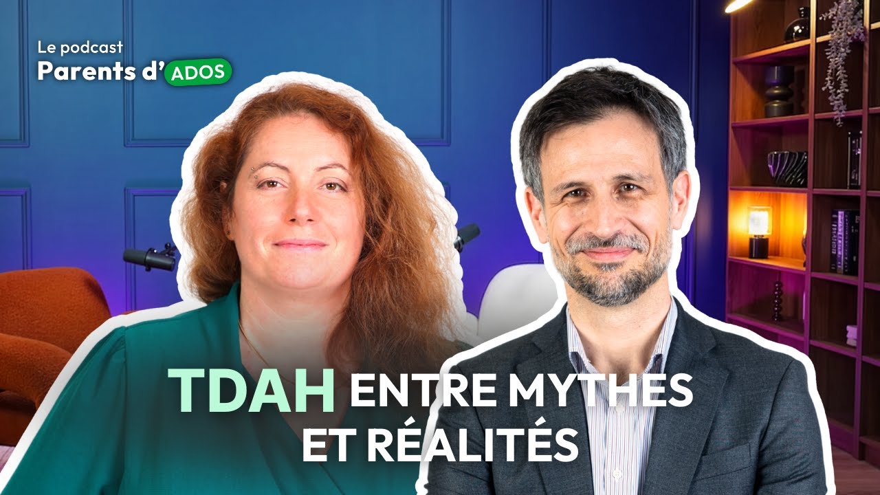 Parents d'Ados - Épisode 4 : TDAH entre mythes et réalités ! 🎧