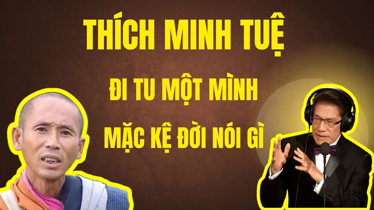 TIỂU SỬ: THÍCH MINH TUỆ HÀNH TRÌNH CÔ ĐỘC CHÂN TU MẶC KỆ ĐỜI | Chuyện Đêm Khuya | Nguyễn Ngọc Ngạn