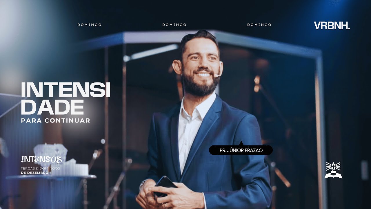 INTENSIDADE PARA CONTINUAR - PR. JÚNIOR FRAZÃO