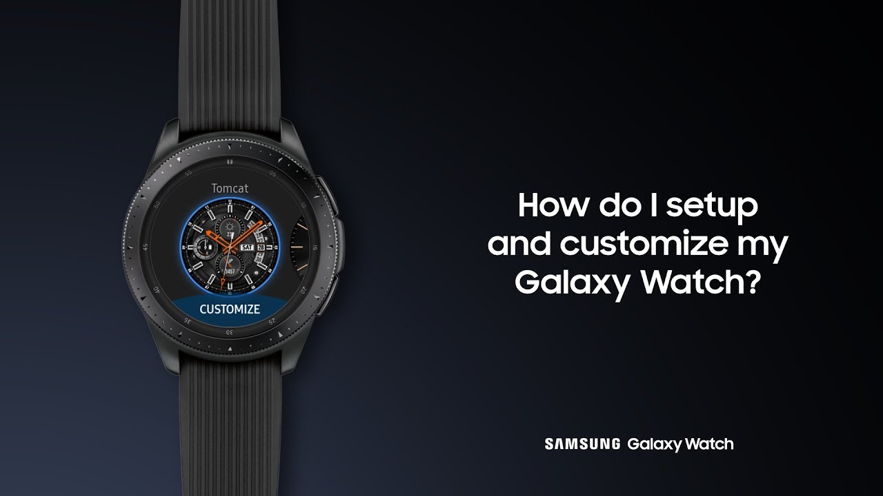 Galaxy Watch: How to Set Up and Customize