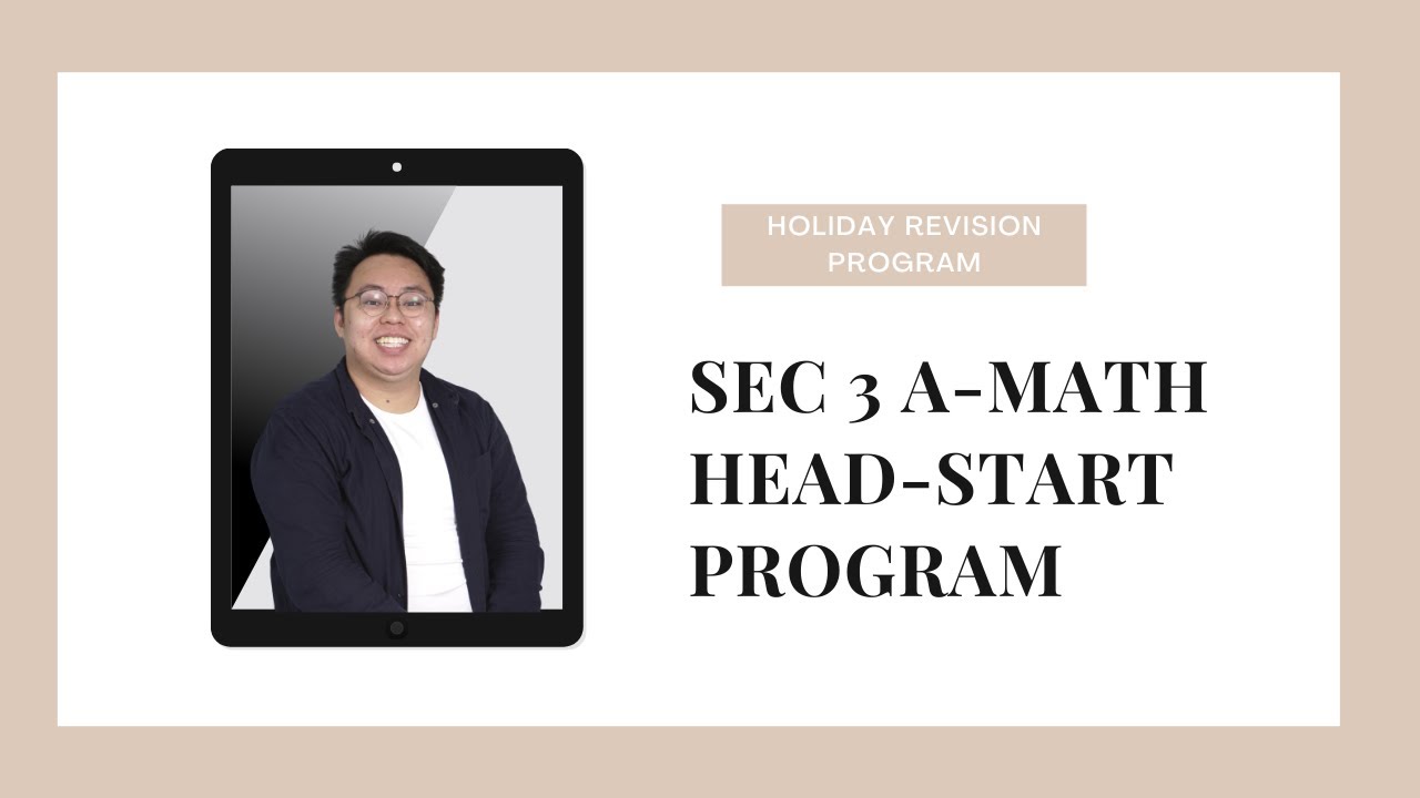 [A-Math] Sec 3 Head-start program