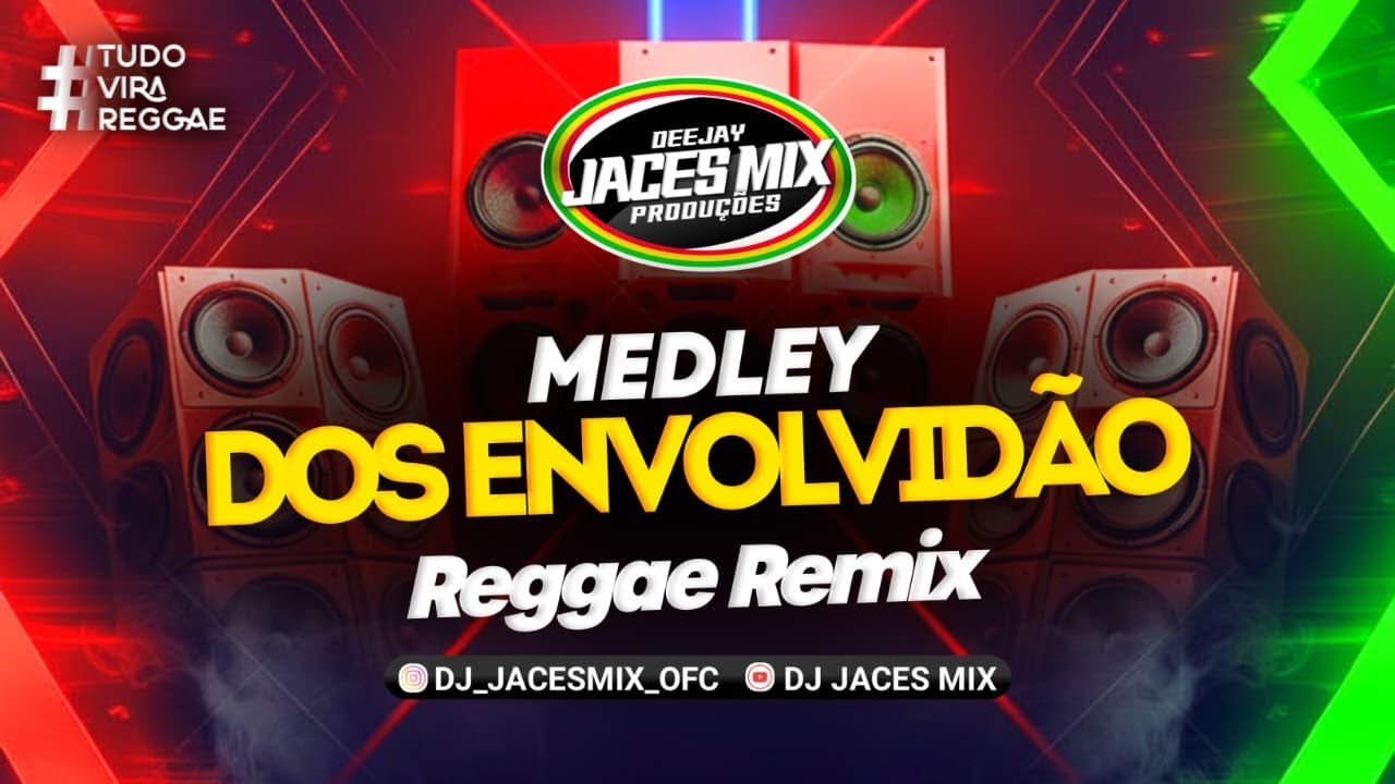 MEDLEY DOS ENVOLVIDÃO- REGGAE FUNK 