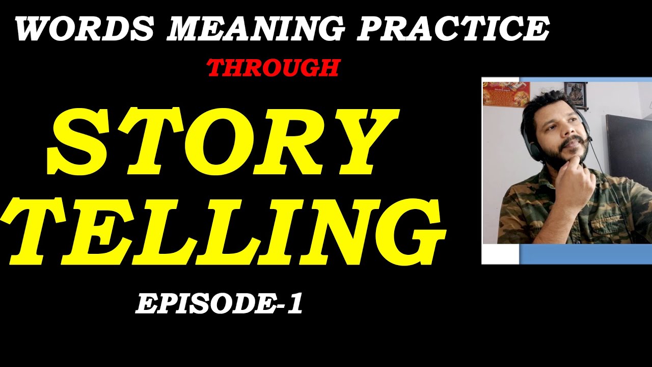 WORDS MEANING PRACTICE THROUGH STORY TELLING || EPISODE 1