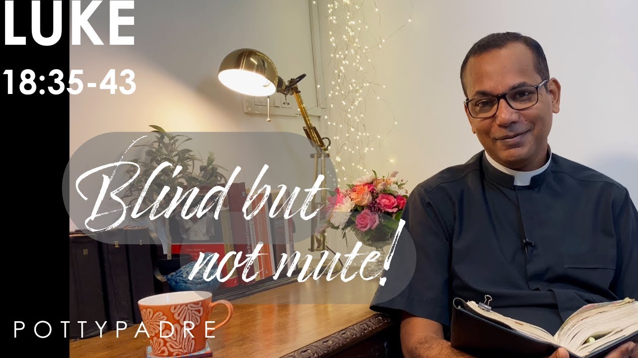 Blind but not mute | Luke 18:35-43