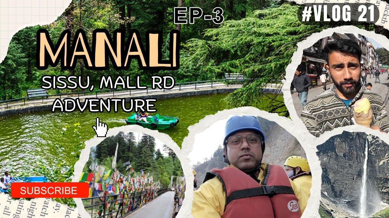 Manali Travel Vlog: Sissu Valley, Van Vihar, Mall Road, Jagatsukh Bridge & Rafting Adventure #vlog21