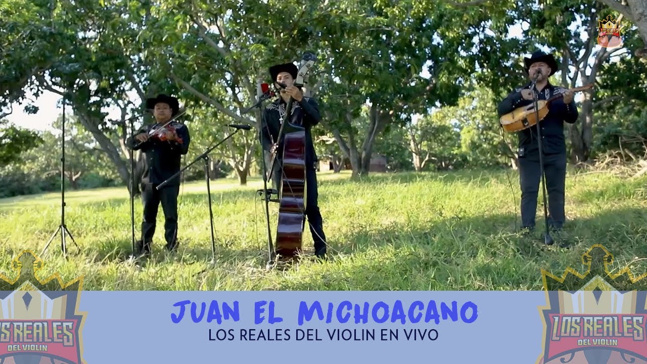 Los Reales del Violin Juan El Michoacano