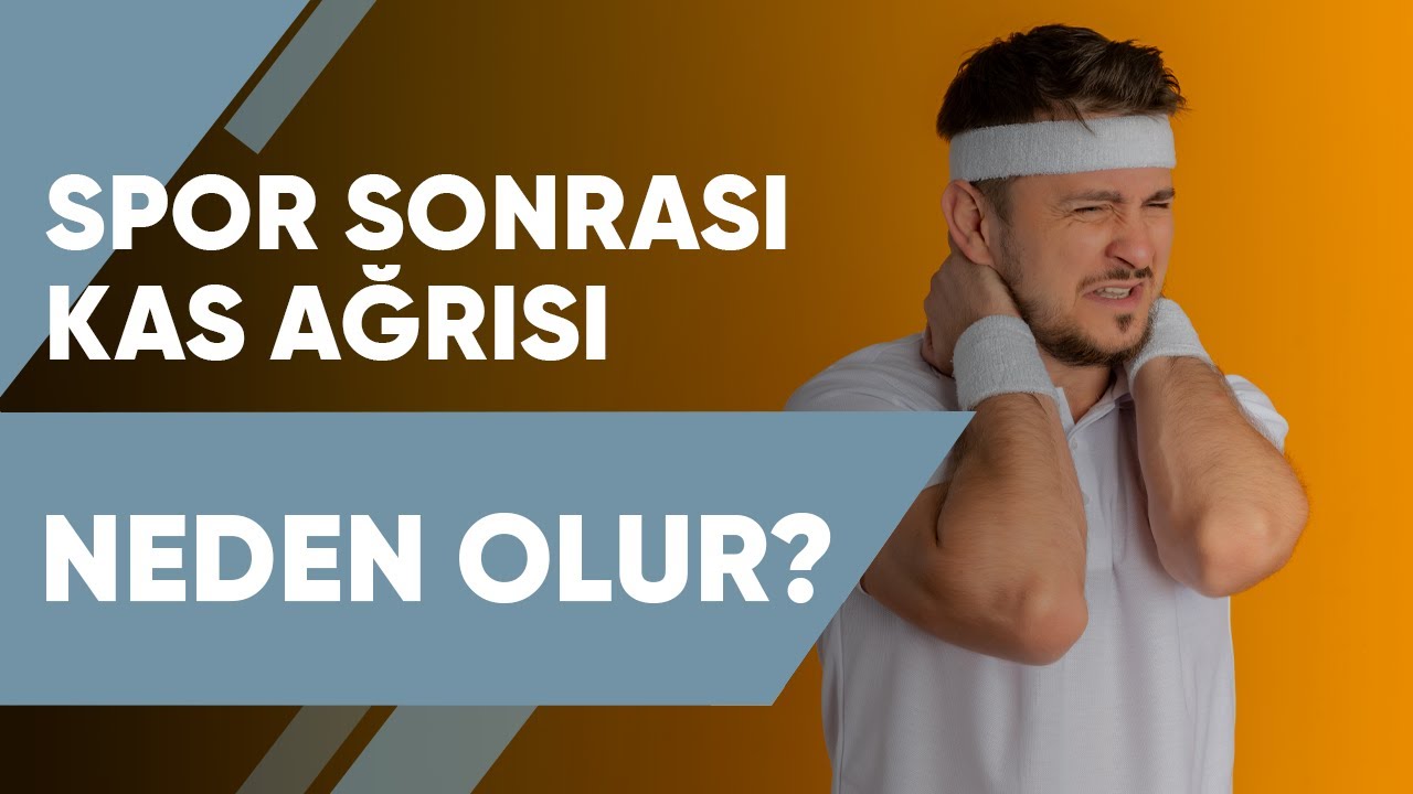 Spor Sonrası Kas Ağrısı Neden Olur?
