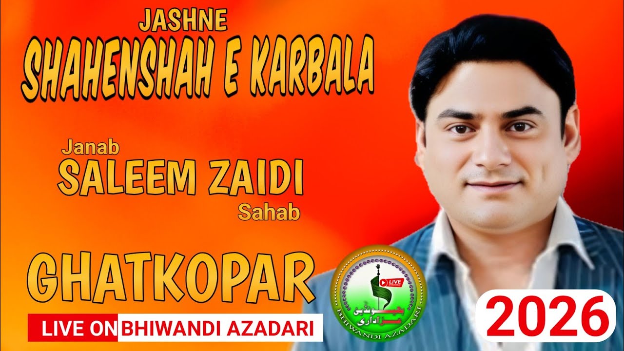 Saleem Zaidi Sb | Jashn E Shahenshah E Karbala 2026 | Ghatkopar West Mumbai | 3rd Year