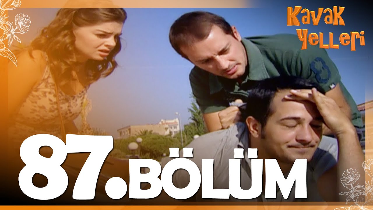 Kavak Yelleri 87. Bölüm - FULL Bölüm