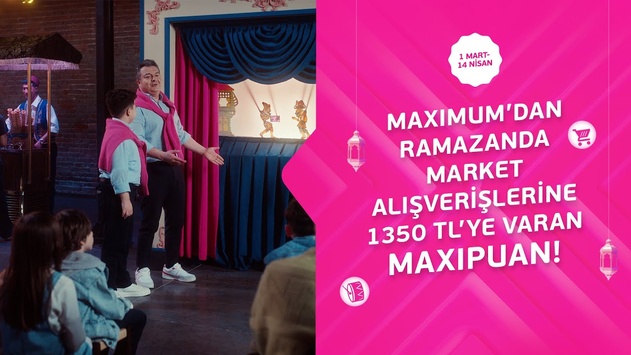 Maximum'un var, ramazan alışverişlerinde MaxiPuanların var!