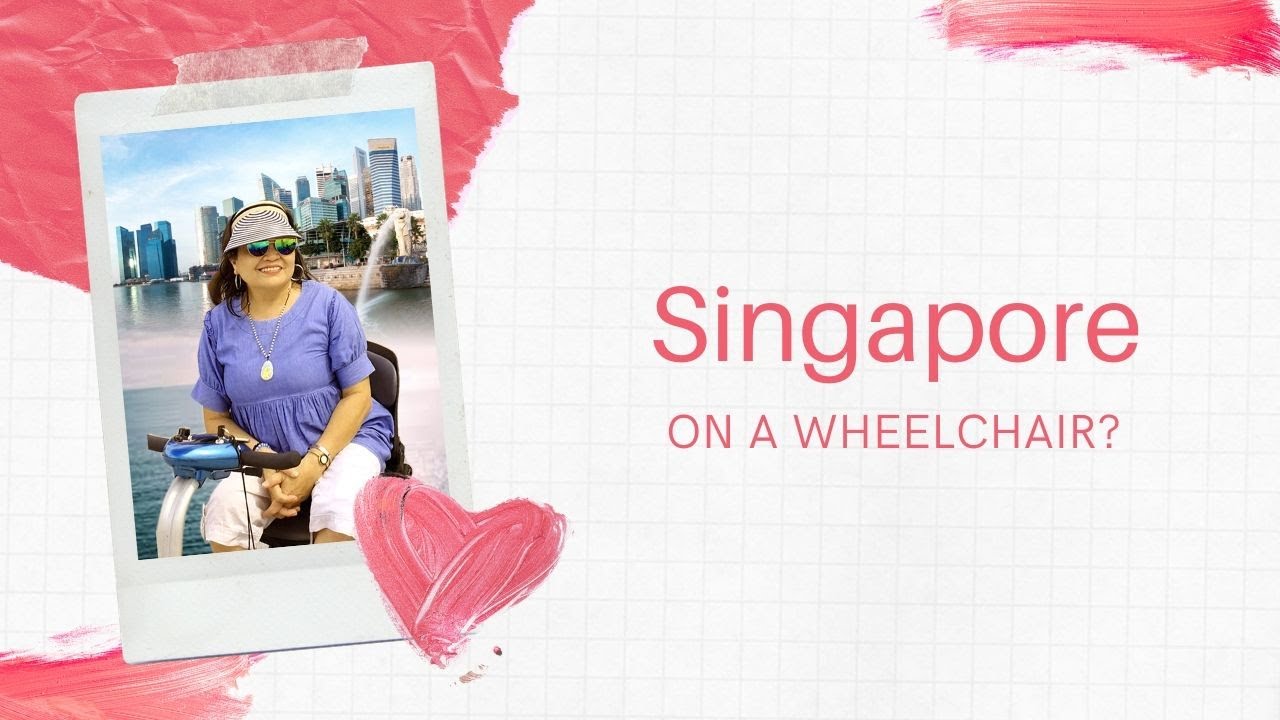 SINGAPORE TOUR ON WHEELCHAIR