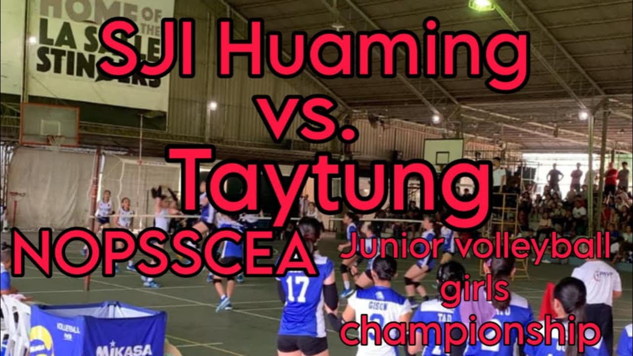 SJI HUAMING VS. TAYTUNG NOPSSCEA JUNIOR VOLLEYBALL FINALS (11-17-24)