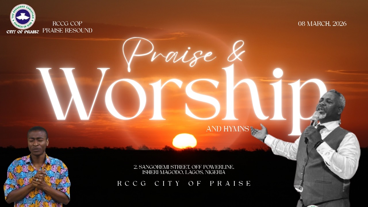 WORSHIP AND HYMN SESSION • RCCG COP PRAISE RESOUND CHOIR • MARCH 8TH, 2026