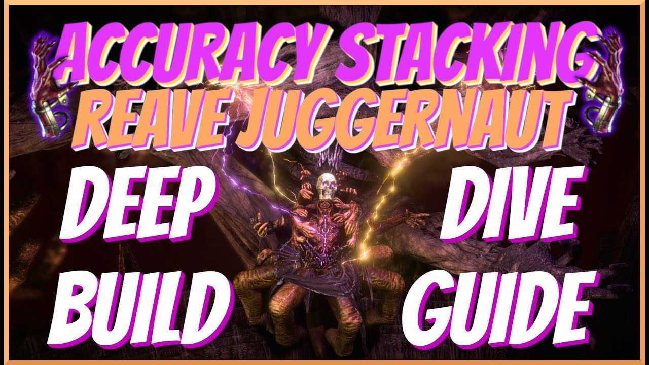 Accuracy Stacking Reave Juggernaut Deep Dive/Build Guide | 3.27