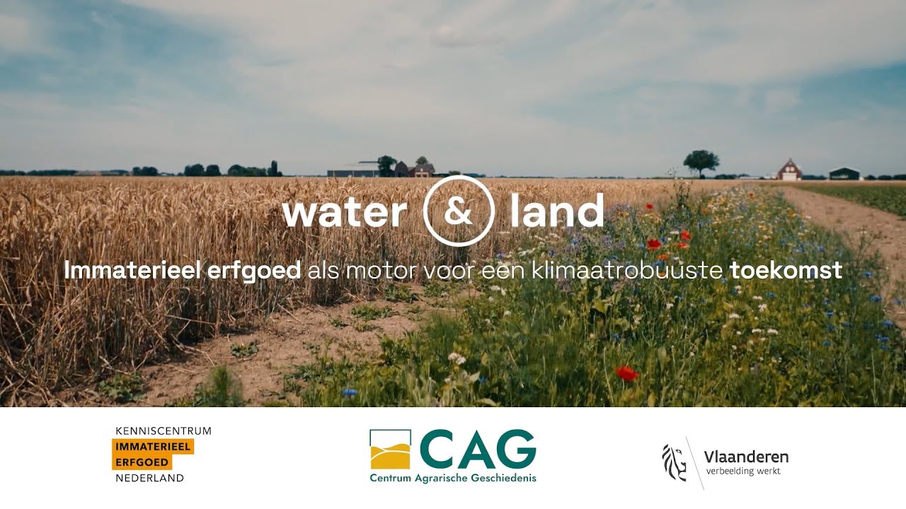 Water en Land. Immaterieel erfgoed als motor voor een klimaatrobuuste toekomst