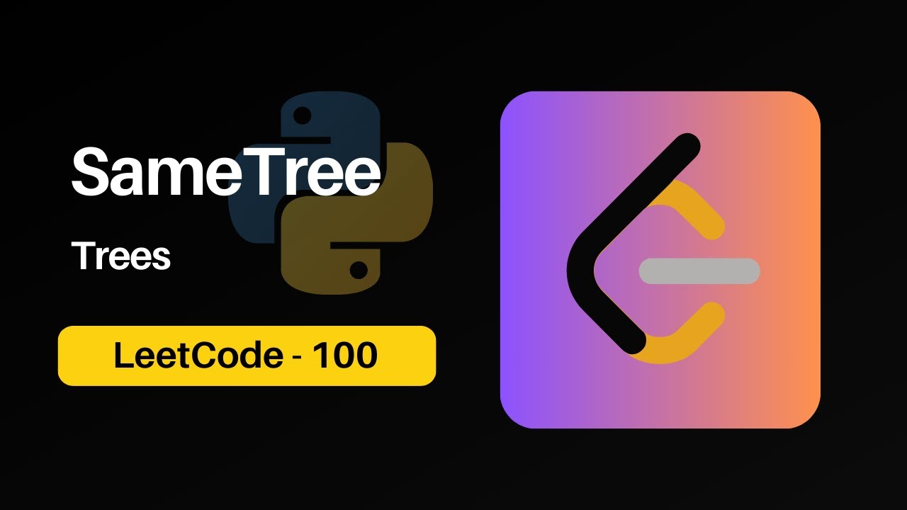 100. Same Tree | Python | Leetcode
