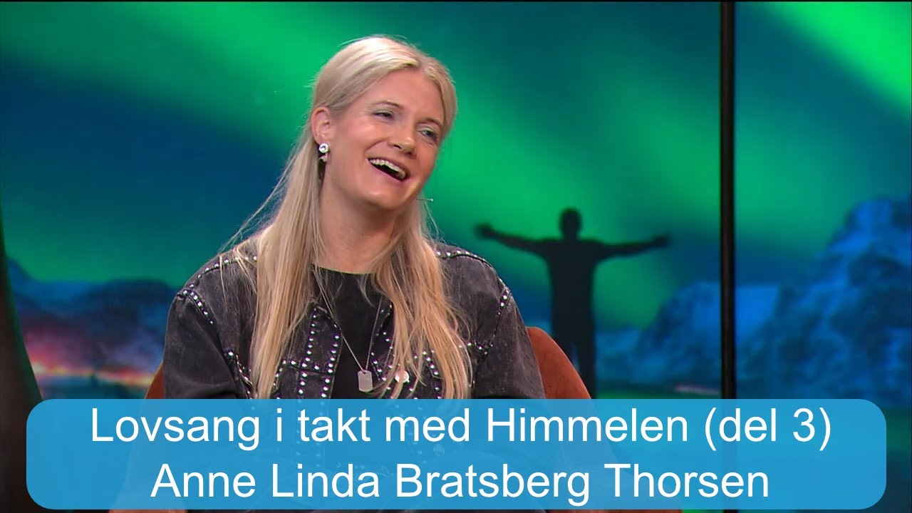 Lovsang i takt med Himmelen (del 3) | Anne Linda Bratsberg Thorsen | Kanal 10 Kveld | 28.01.26