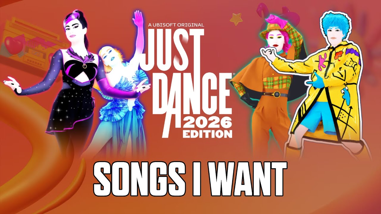 SONGS I WANT IN JUST DANCE 2026 EDITION