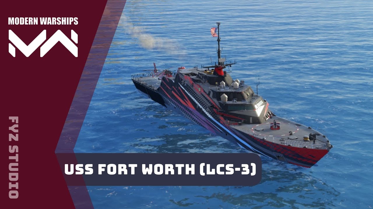 Modern Warships : USS Fort Worth (LCS-3) [Tier-1|T#42]