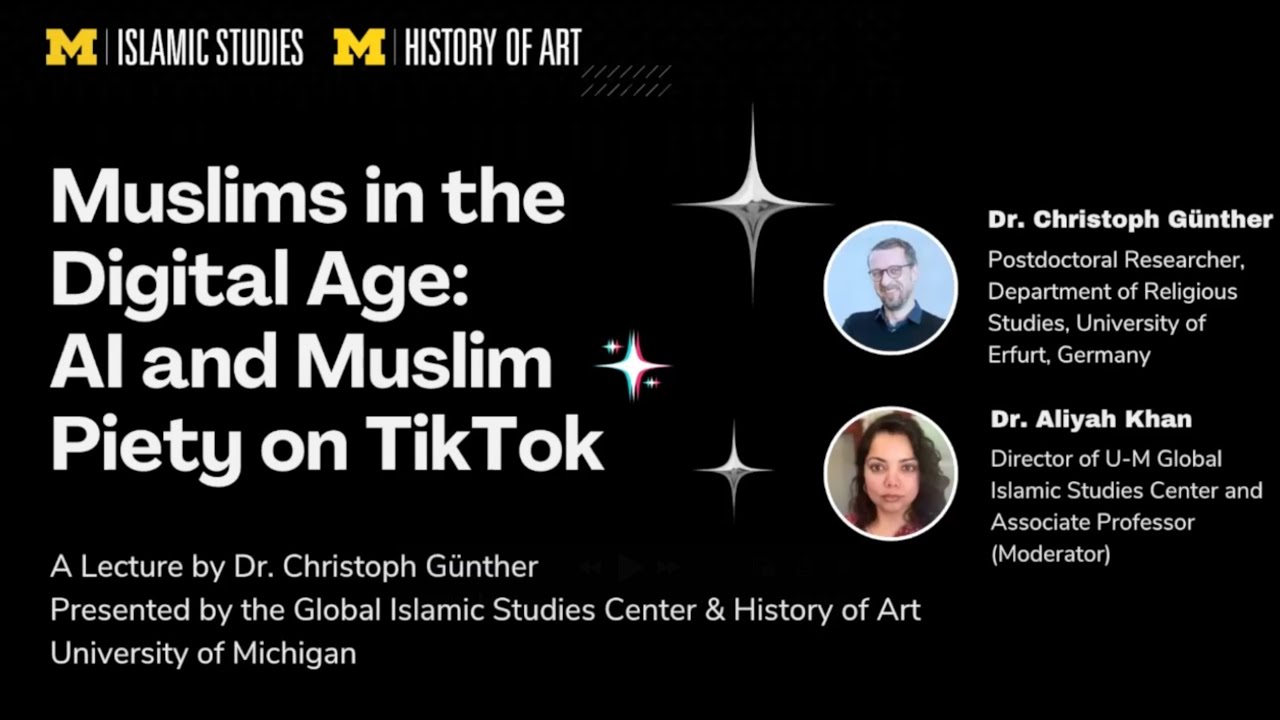 Muslims in the Digital Age: AI and Muslim Piety on TikTok A Lecture by Dr. Christoph G&uuml;nther