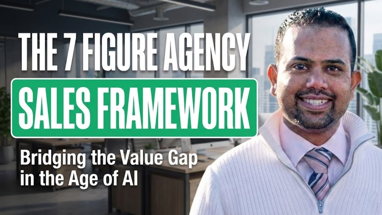 The 7 Figure Agency Sales Framework