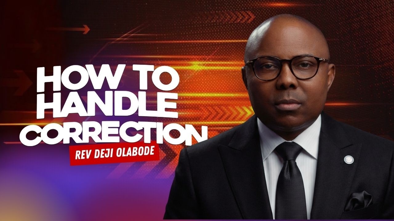 HOW TO HANDLE CORRECTION |REV DEJI OLABODE |  LEADERSHIP LATITUDE